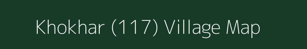 Khokhar (117) village map in Punjab