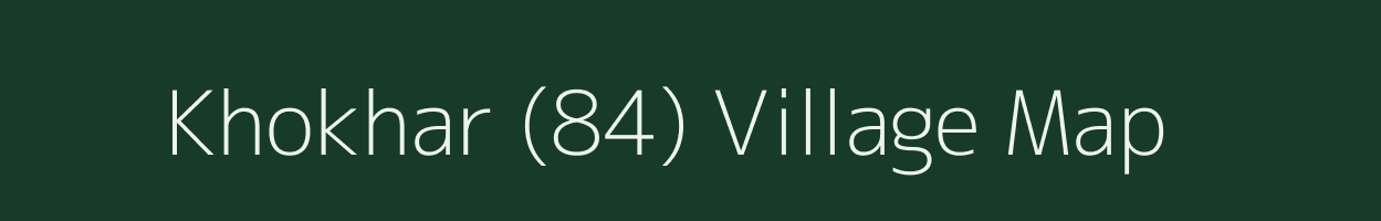 Khokhar (84) village map in Punjab