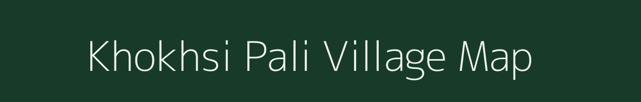 Khokhsi Pali village map in Chhattisgarh