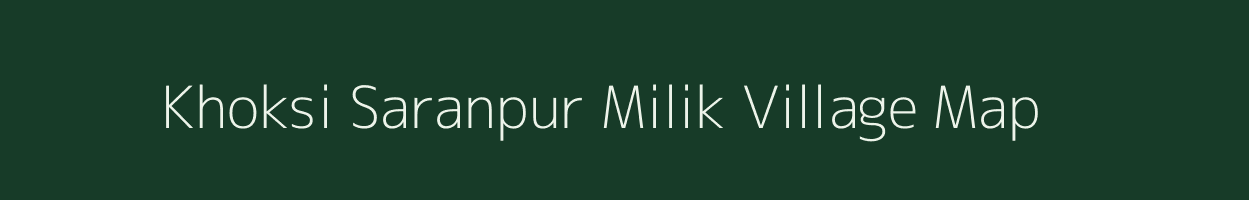 Khoksi Saranpur Milik village map in Bihar