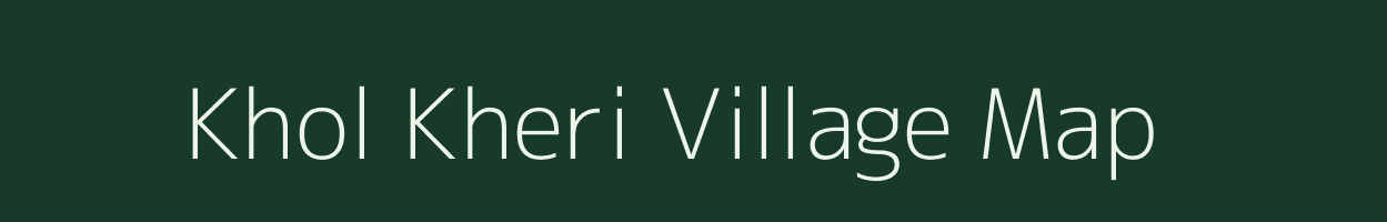 Khol Kheri village map in Rajasthan