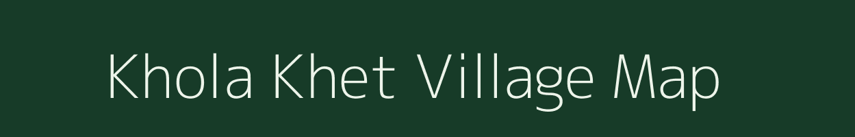 Khola Khet village map in Uttarakhand