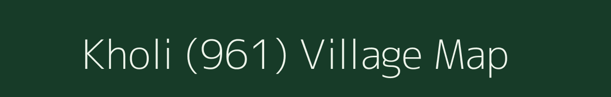 Kholi (961) village map in Himachal Pradesh