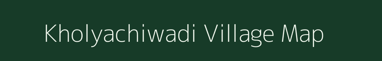 Kholyachiwadi village map in Maharashtra