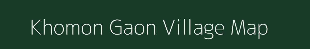 Khomon Gaon village map in Assam