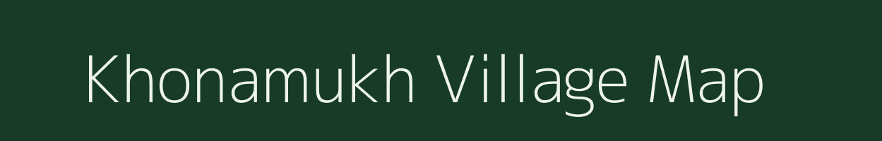 Khonamukh village map in Assam
