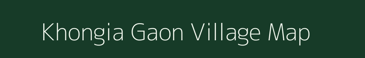 Khongia Gaon village map in Assam