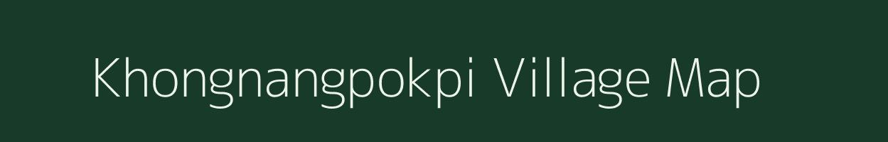 Khongnangpokpi village map in Manipur