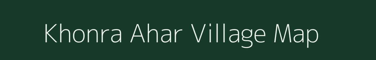 Khonra Ahar village map in Jharkhand