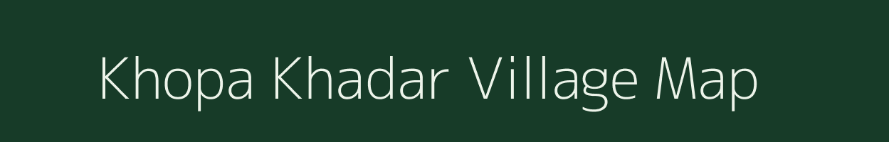 Khopa Khadar village map in Uttar Pradesh