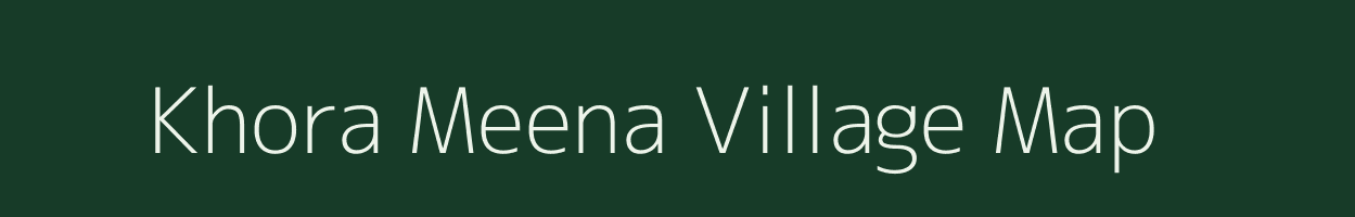 Khora Meena village map in Rajasthan