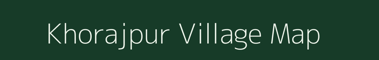 Khorajpur village map in Uttar Pradesh