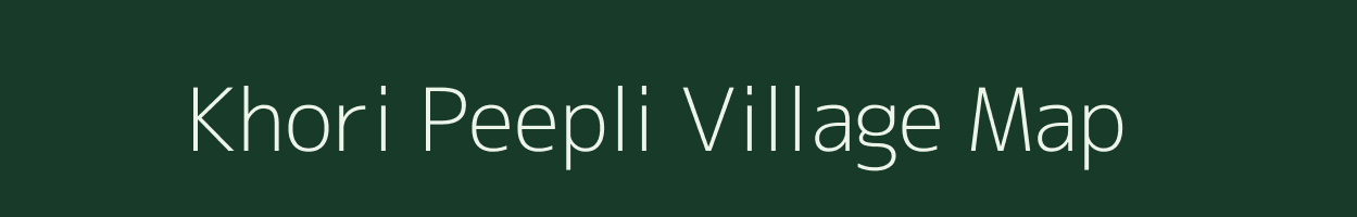 Khori Peepli village map in Rajasthan