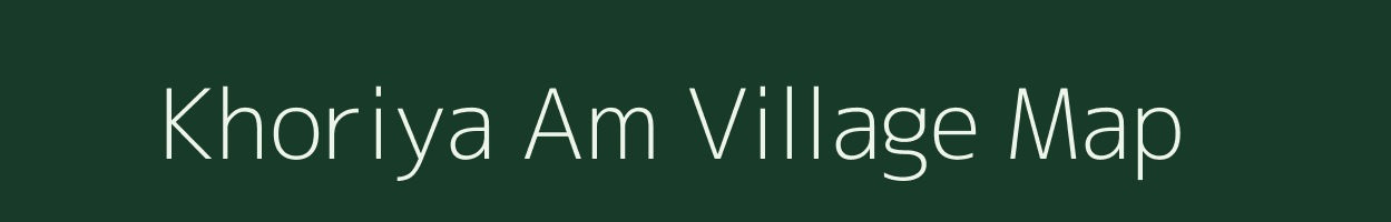 Khoriya Am village map in Rajasthan