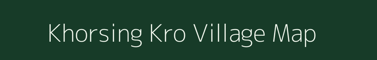 Khorsing Kro village map in Assam