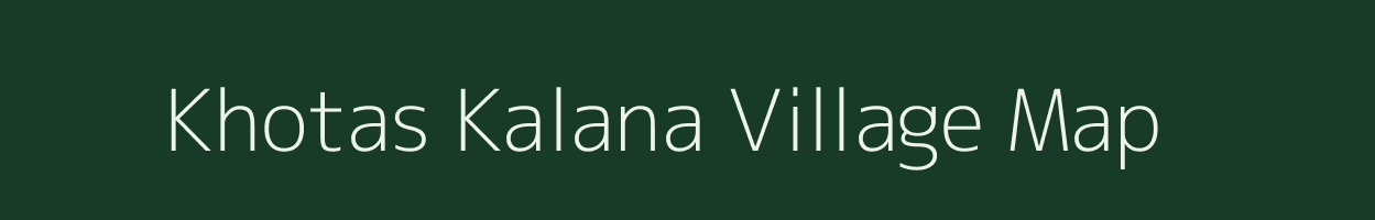 Khotas Kalana village map in Bihar