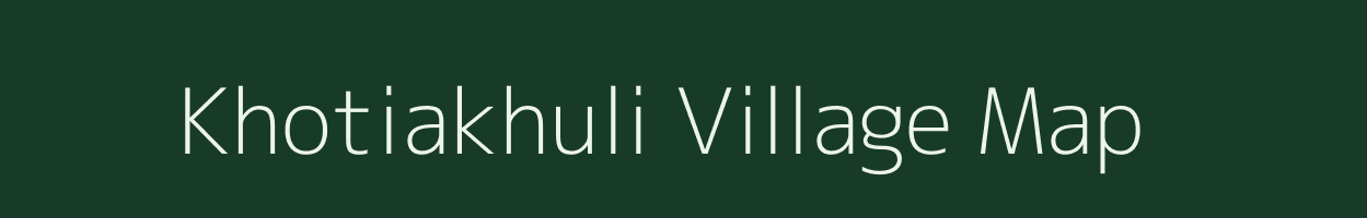 Khotiakhuli village map in Assam