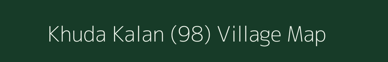 Khuda Kalan (98) village map in Haryana