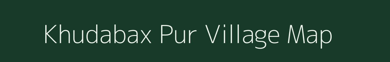 Khudabax Pur village map in Uttar Pradesh