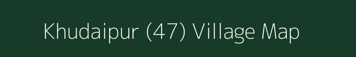 Khudaipur (47) village map in Punjab