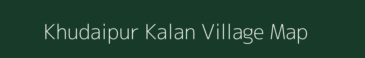 Khudaipur Kalan village map in Uttar Pradesh