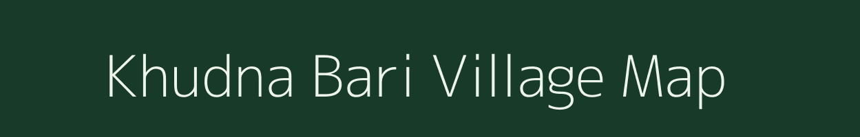 Khudna Bari village map in Assam