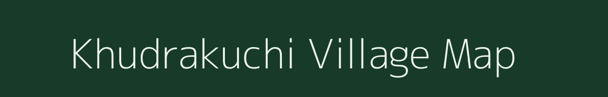 Khudrakuchi village map in Assam