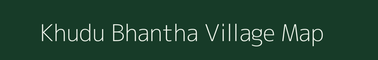 Khudu Bhantha village map in Chhattisgarh