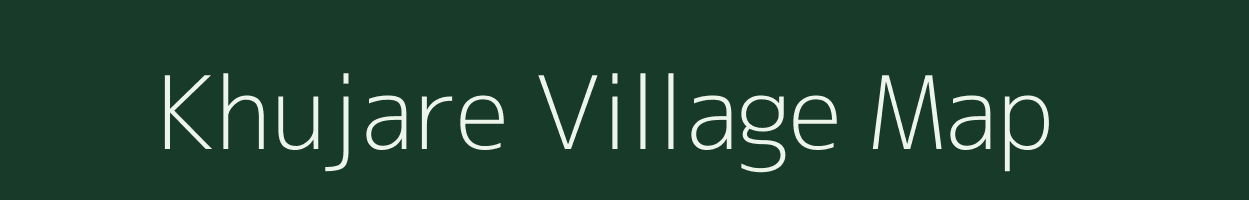 Khujare village map in Maharashtra