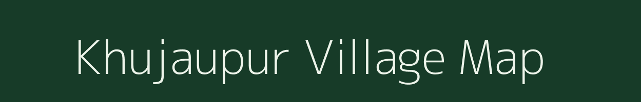 Khujaupur village map in Uttar Pradesh