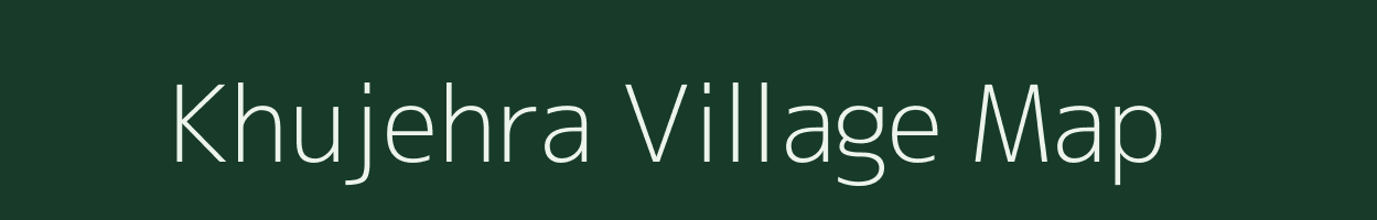 Khujehra village map in Uttar Pradesh