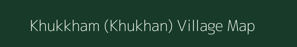 Khukkham (Khukhan) village map in Madhya Pradesh