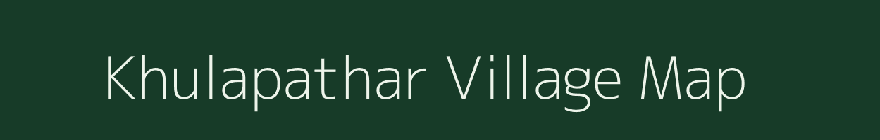 Khulapathar village map in Assam