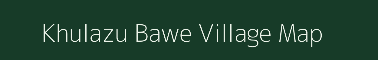 Khulazu Bawe village map in Nagaland