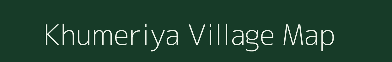 Khumeriya village map in Madhya Pradesh