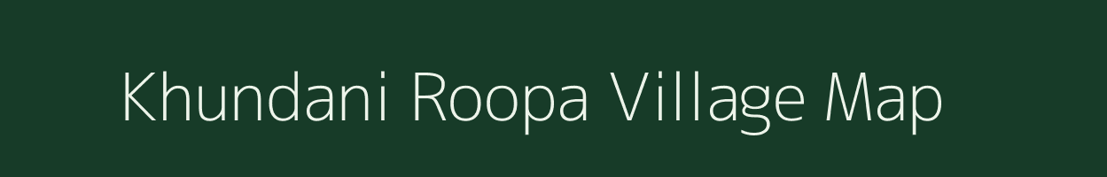 Khundani Roopa village map in Rajasthan