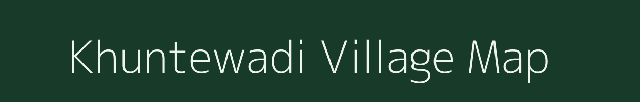 Khuntewadi village map in Maharashtra