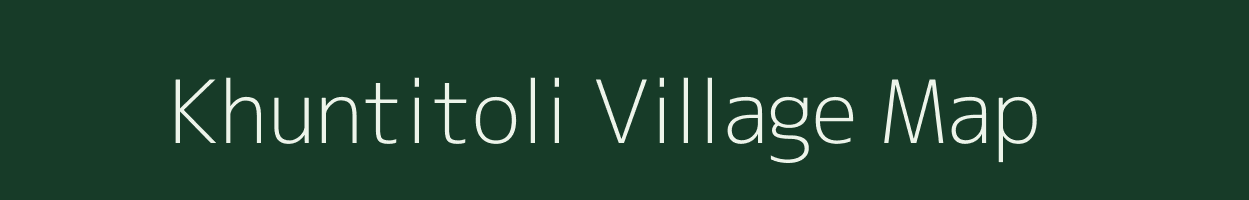 Khuntitoli village map in Chhattisgarh