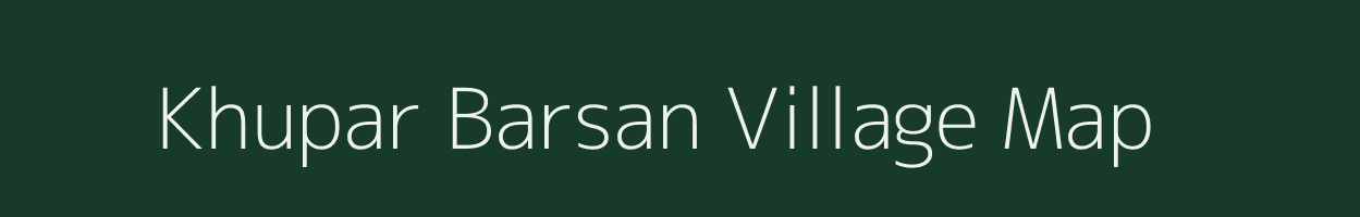 Khupar Barsan village map in Gujarat