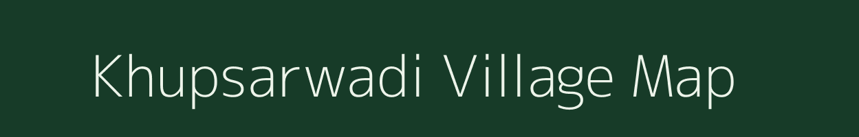 Khupsarwadi village map in Maharashtra