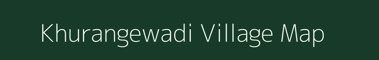 Khurangewadi village map in Maharashtra