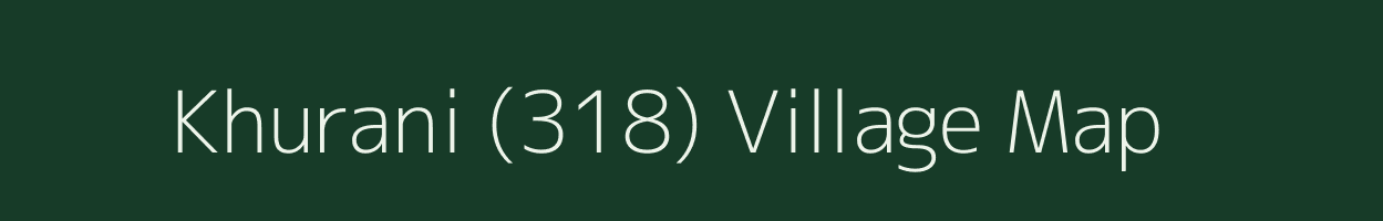 Khurani (318) village map in Himachal Pradesh