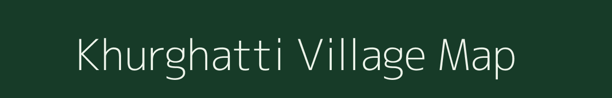 Khurghatti village map in Chhattisgarh