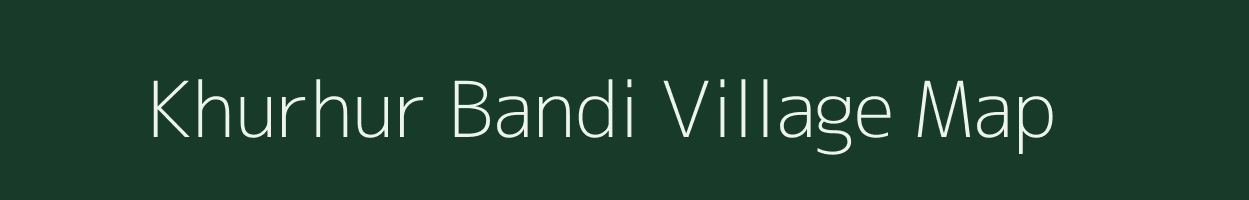 Khurhur Bandi village map in Uttar Pradesh