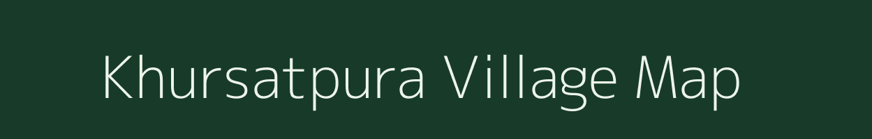 Khursatpura village map in Rajasthan