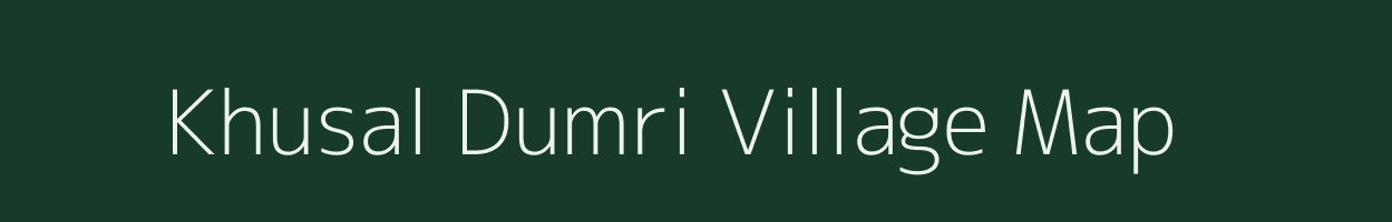 Khusal Dumri village map in Bihar