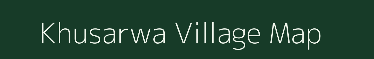 Khusarwa village map in Uttar Pradesh