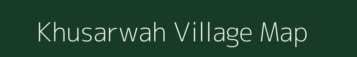 Khusarwah village map in Madhya Pradesh