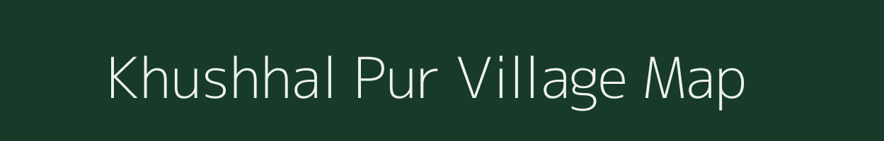 Khushhal Pur village map in Uttar Pradesh