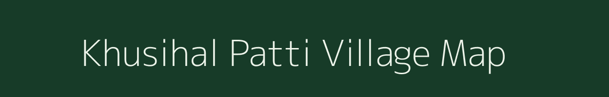 Khusihal Patti village map in Bihar